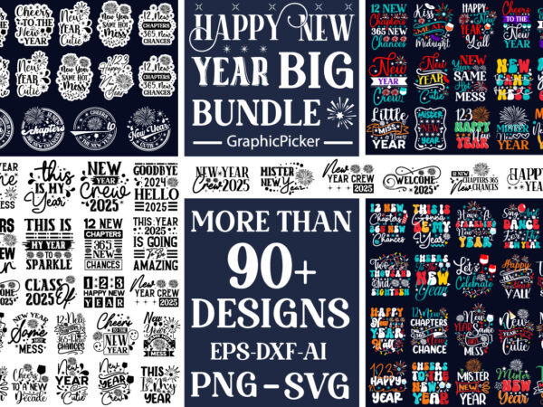 Happy new year mega bundle, new year 2025, new year svg designs, svg cut file, svgs, food & drink, print & cut, quotes and sayings, happy ne