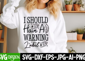 i Should have a Warning Label T-Shirt Design, i Should have a Warning Label SVG Design, Sarcastic Bundle,Sarcastic SVG,Sarcastic SVG Bundle,