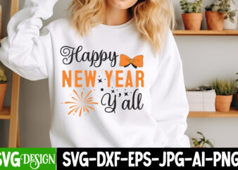 Happy new Year Y’all T-Shirt Design, Happy new Year Y’all SVG Design, Happy New Year 2024 svg,New Year SVG Bundle,New Year SVG, New Year’s S