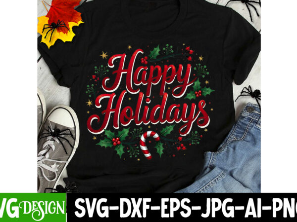 Happy holiday t-shirt design, christmas sublimation, holiday sublimation design, festive sublimation png, christmas png file, christmas t-sh