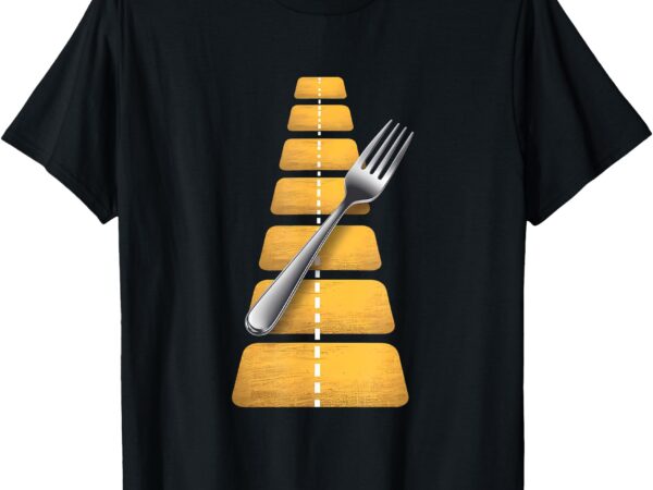 A fork in the road funny pun t-shirt