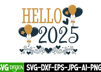 Hello 2025 t-shirt design, New Year SVG,Goodbye 2024 Welcome 2025 SVG Design,New Year SVG Design,Happy New Year 2025 Sublimation PNG , Happy