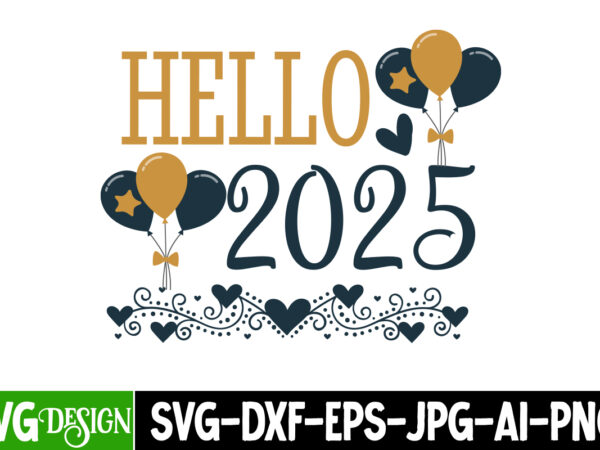 Hello 2025 t-shirt design, new year svg,goodbye 2024 welcome 2025 svg design,new year svg design,happy new year 2025 sublimation png , happy