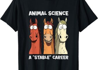 Animal Science – A Stable Career – Funny Horse Science T-Shirt