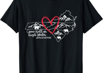 Appalachia Strong Come Hell or High Water United Mountain T-Shirt