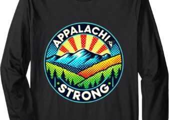 Appalachia Strong NC Mountains ASheville Tennessee Long Sleeve T-Shirt