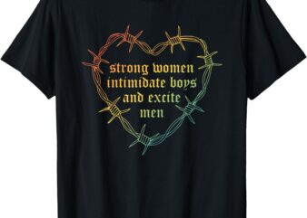 Strong Women Intimate Boys And Excite Men Apparel T-Shirt