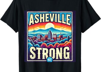 Asheville Strong Asheville North Carolina T-Shirt