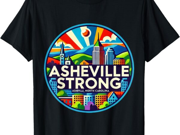 Asheville strong western nc helene recovery t-shirt