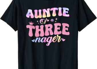 Auntie Of A Threenager 3rd Birthday Girl Matching Family T-Shirt