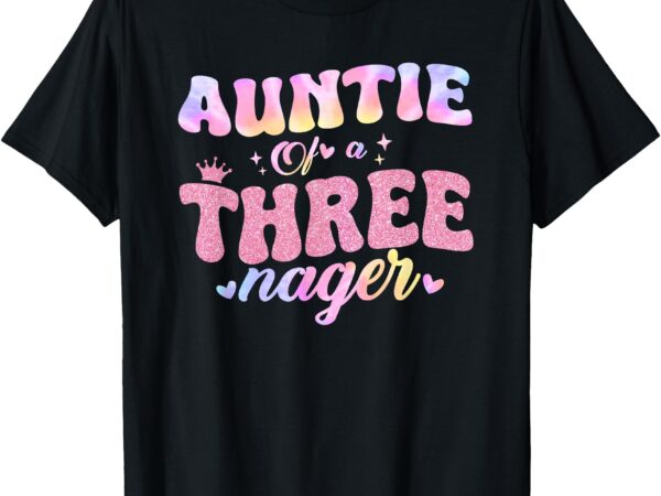 Auntie of a threenager 3rd birthday girl matching family t-shirt