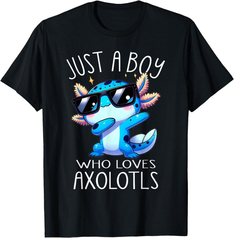 Axolotl Kawaii Just A Boy Who Loves Axolotls Dabbing Axolotl T-Shirt