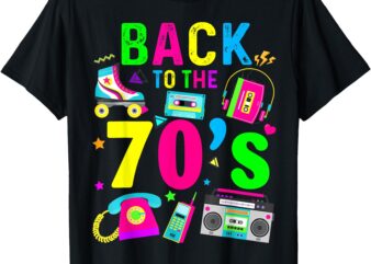 Back To 70’s 1970s Vintage Style Eighties Retro Party T-Shirt