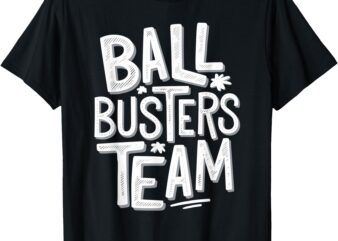 Ball Busters Team Funny Pickleball Lovers T-Shirt