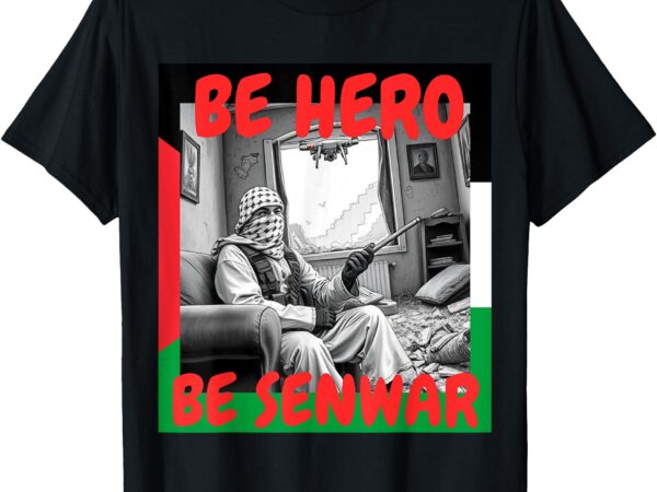 Be hero be senwar t-shirt