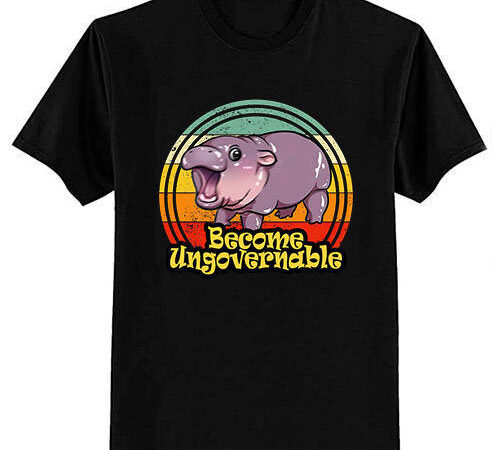 Become ungovernable funny baby hippo moo deng funny saying t-shirt ltsp