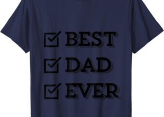 Best Dad Ever Gift For Dad From Daughter Sons Mens Graphic T-Shirt