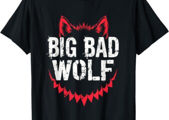 Big Bad And Wolf Costume Funny Wolves Werewolf Cool Dog T-Shirt