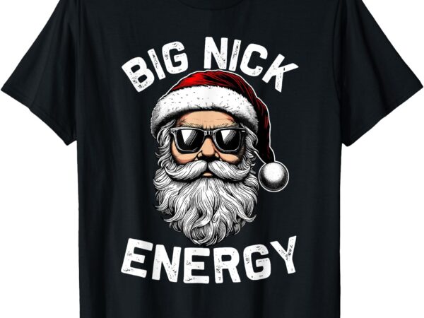 Big nick energy funny inappropriate christmas men santa face t-shirt