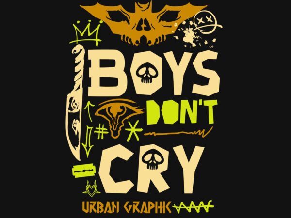 Boys don’t cry graffiti t-shirt design