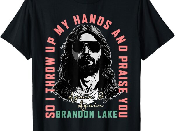 Brandon merch let your lion out jesus praise the lord lake t-shirt