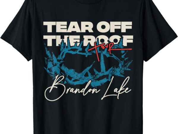 Brandon tear off the roof merch lake totr t-shirt