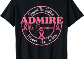 Breast Cancer Support Admire Honor Breast Cancer Awareness T-Shirt