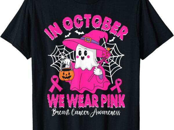 Breast cancer women shirts in october we wear pink halloween t-shirt