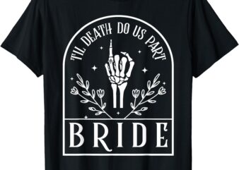 Bride Groom Skeleton Gothic Halloween Engagement Wedding T-Shirt