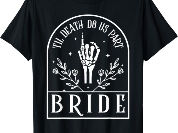 Bride groom skeleton gothic halloween engagement wedding t-shirt