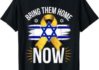 Bring Them Back Home NOW – Israel Flag Yellow Ribbon T-Shirt