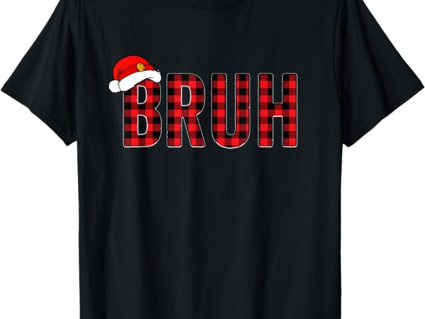 Bruh christmas shirt teens boys kids xmas pajamas t-shirt