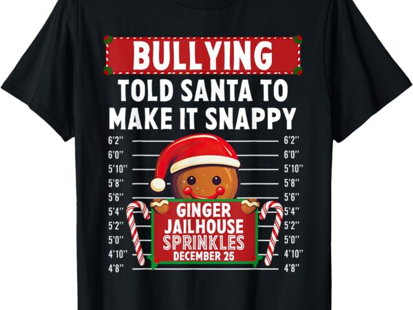 Bullying ginger jailhouse christmas xmas gingerbread holiday t-shirt