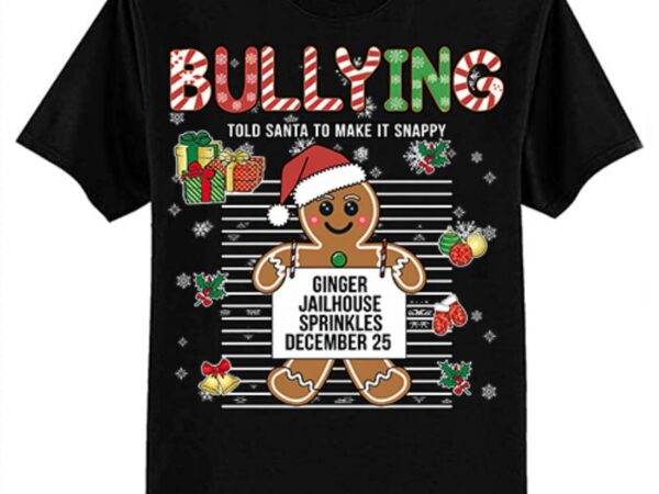 Bullying ginger jailhouse christmas xmas gingerbread holiday t-shirt ltsp