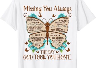 Butterfly Missing You Always The Day God Took You Home T-Shirt