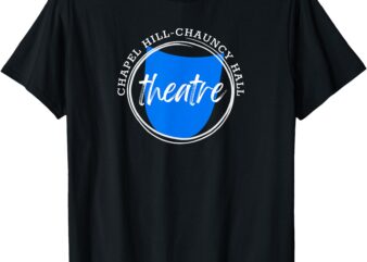 CH-CH Theatre – Chapel Hill-Chauncy Hall School T-Shirt