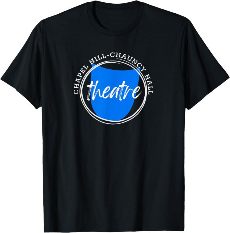 CH-CH Theatre – Chapel Hill-Chauncy Hall School T-Shirt