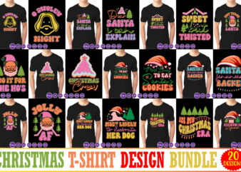 CHRISTMAS T-SHIRT DESIGN BUNDLE, CHRISTMAS T-SHIRT BUNDLE, CHRISTMAS T-SHIRT DESIGN, SANTA DESIGN, FUNNY, CHRISTMAS VECTOR, PNG, EPS, PDF