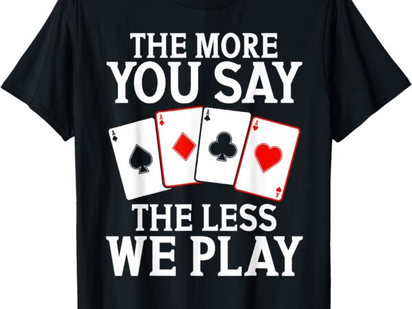 Canasta if you love canasta card game t-shirt