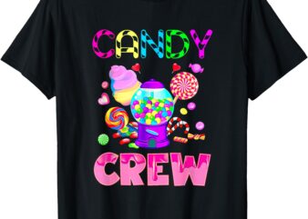 Candy Land Candy Crew Sweetie Candy Squad Decorations T-Shirt