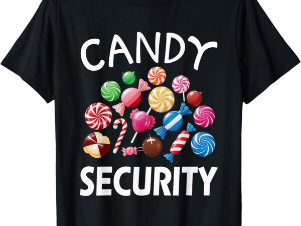 Candy security candy lover treats sweets fun t-shirt