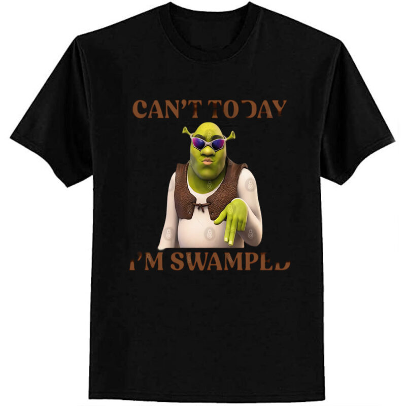 Can’t Today I’m Swamped T-Shirt