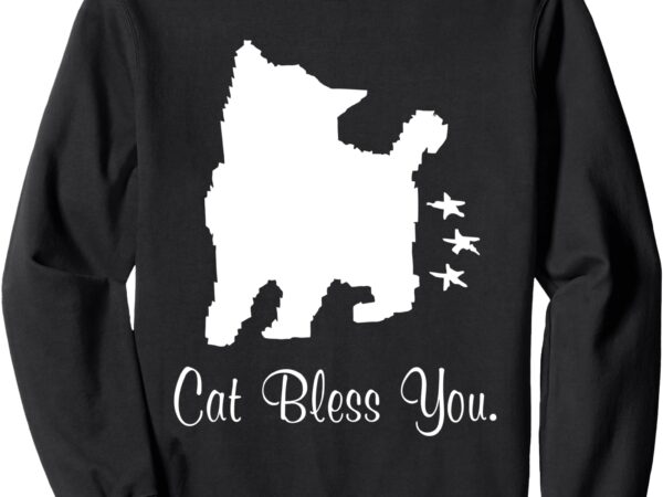 Cat bless you funny design sweatshirt