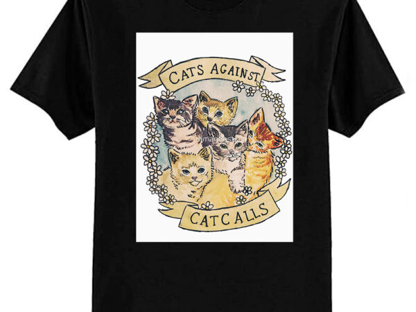 Cats against cat calls original (see v2 in my shop) essential t-shirt