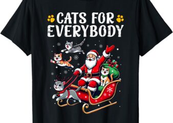 Cats For Everybody Christmas Cat Funny Xmas Men Women Santa T-Shirt