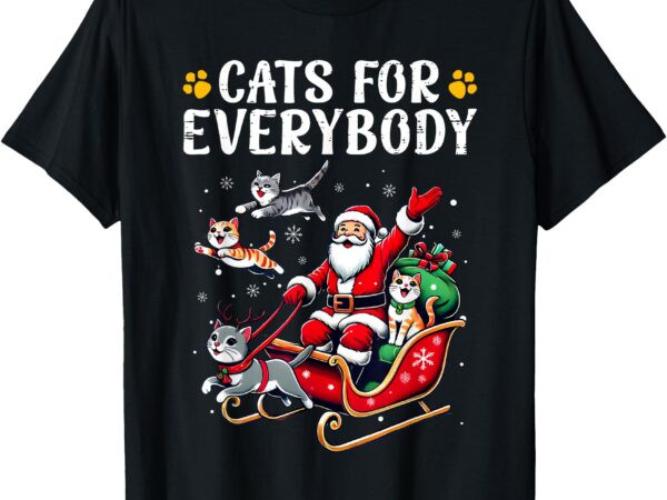 Cats for everybody christmas cat funny xmas men women santa t-shirt