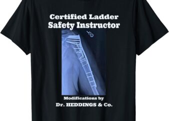 Certified Ladder Safety Instructor T-Shirt