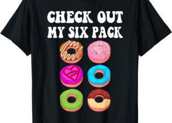 Check Out My Six Pack Donut Funny Gym T-Shirt