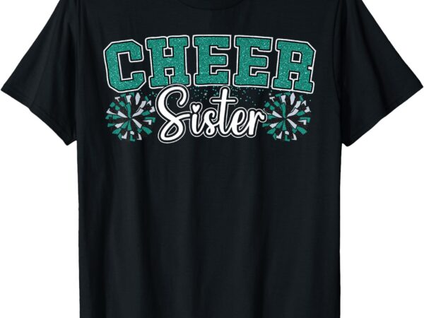 Cheer sister my favorite cheerleader calls me sisters green t-shirt