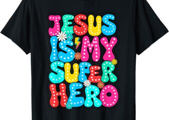 Christian God Jesus Is My Superhero Religious T-Shirt